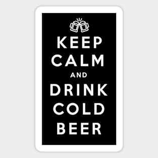 Keep Calm and Drink Cold Beer Magnet